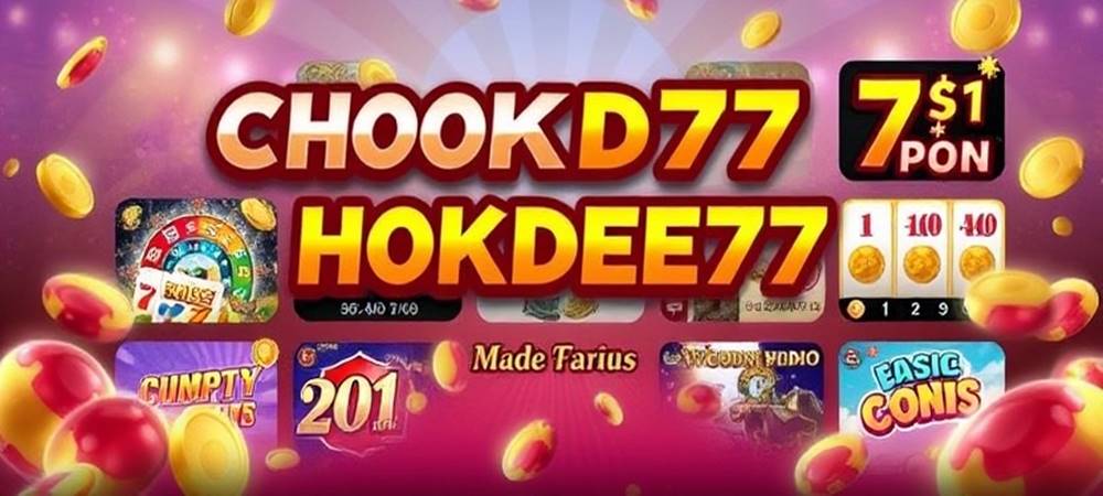 CHOKDEE777 บริการระดับพรีเมียม